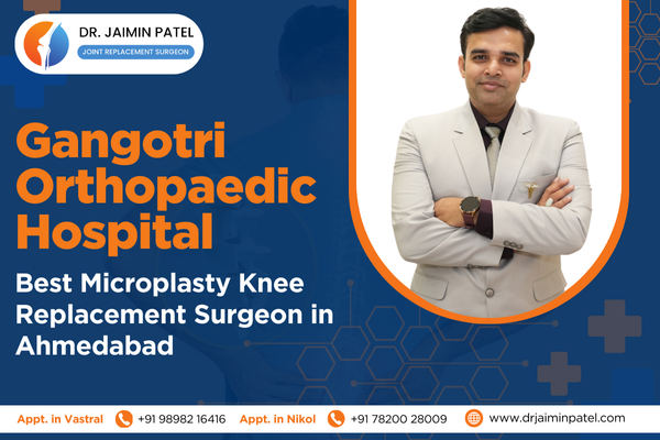 Best Microplasty Knee Replacement Surgeon in Ahmedabad