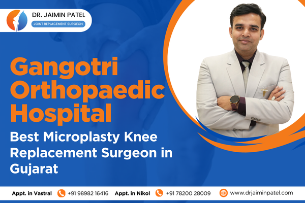 Best Microplasty Knee Replacement Surgeon in Gujarat