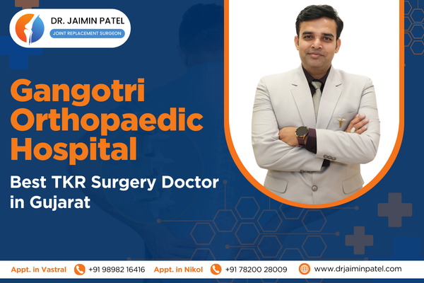 Best TKR Surgery Doctor in Gujarat