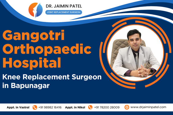 Knee Replacement Surgeon in Bapunagar