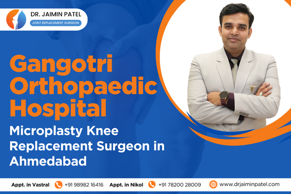 Microplasty Knee Replacement Surgeon in Ahmedabad