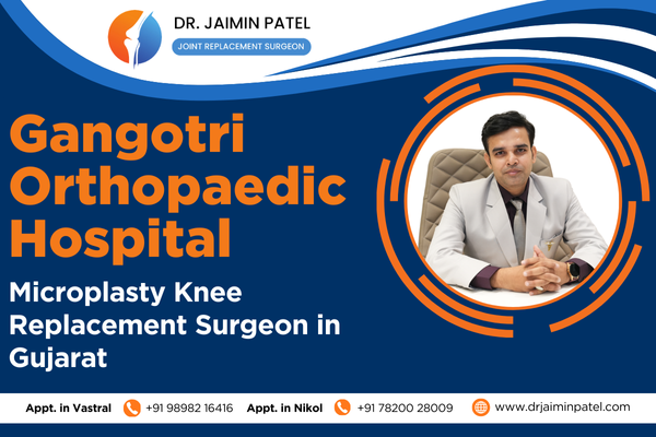 Microplasty Knee Replacement Surgeon in Gujarat